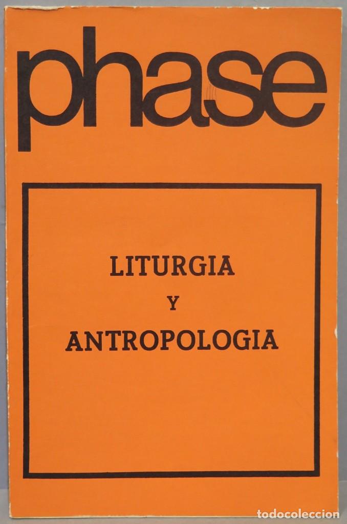 Libros de segunda mano: LITURGIA Y ANTROPOLOGIA. PHASE - Foto 1