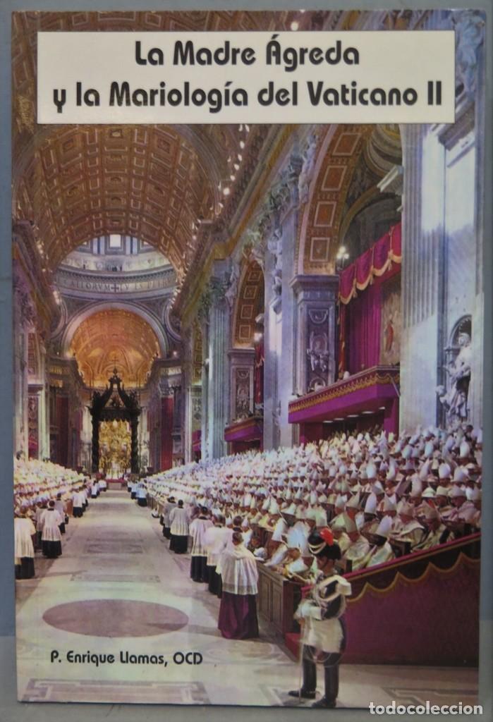 Second hand books: LA MADRE AGREDA Y LA MARIOLOGIA DEL VATICANO II. P. ENRIQUE LLAMAS, O.C.D
