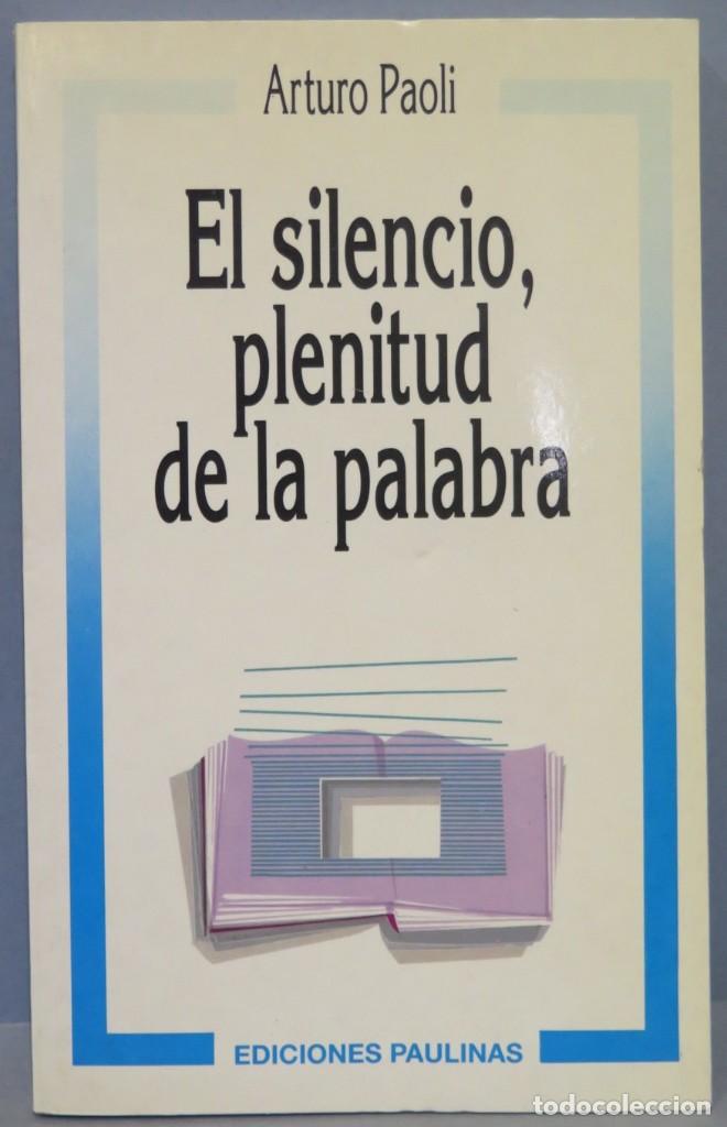 Second hand books: EL SILENCIO, PLENITUD DE LA PALABRA. PAOLI
