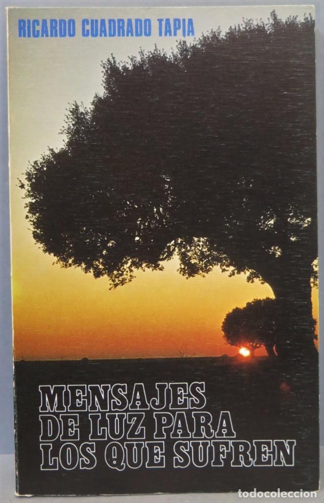 Second hand books: MENSAJES DE LUZ PARA LOS QUE SUFREN. RICARDO CUADRADO TAPIA