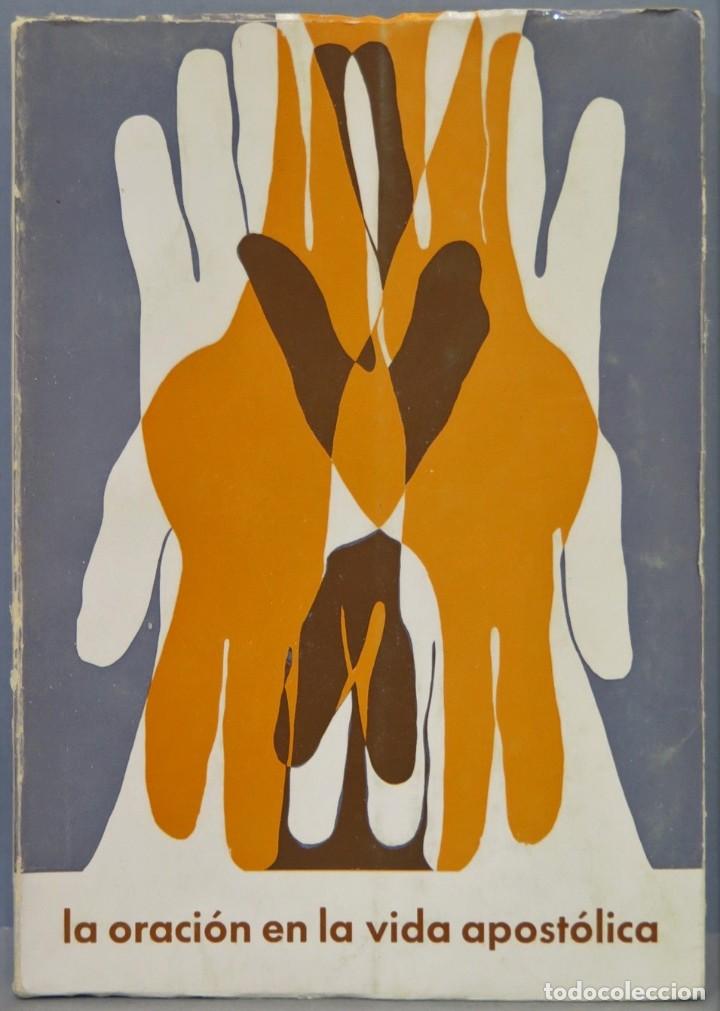 Libri di seconda mano: LA ORACION EN LA VIDA APOSTOLICA