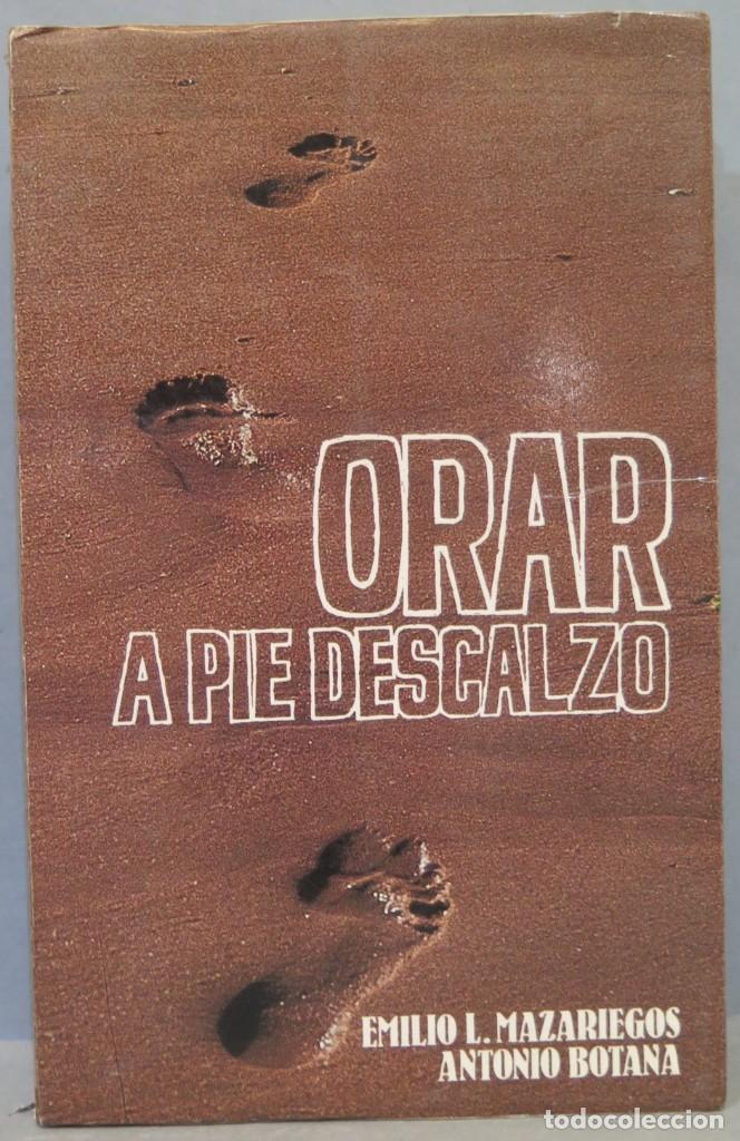 Libros de segunda mano: ORAR A PIE DESCALZO. MAZARIEGOS. BOTANA - Foto 1