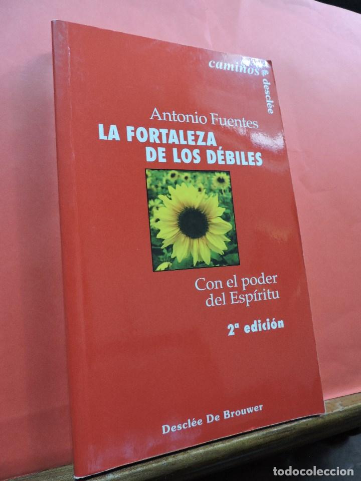 Libros de segunda mano: La fortaleza de los d&eacute;biles. Con el poder del Esp&iacute;ritu. FUENTES, Antonio. 2&ordf; Ed. Descl&eacute;e de Brouwer. - Foto 1