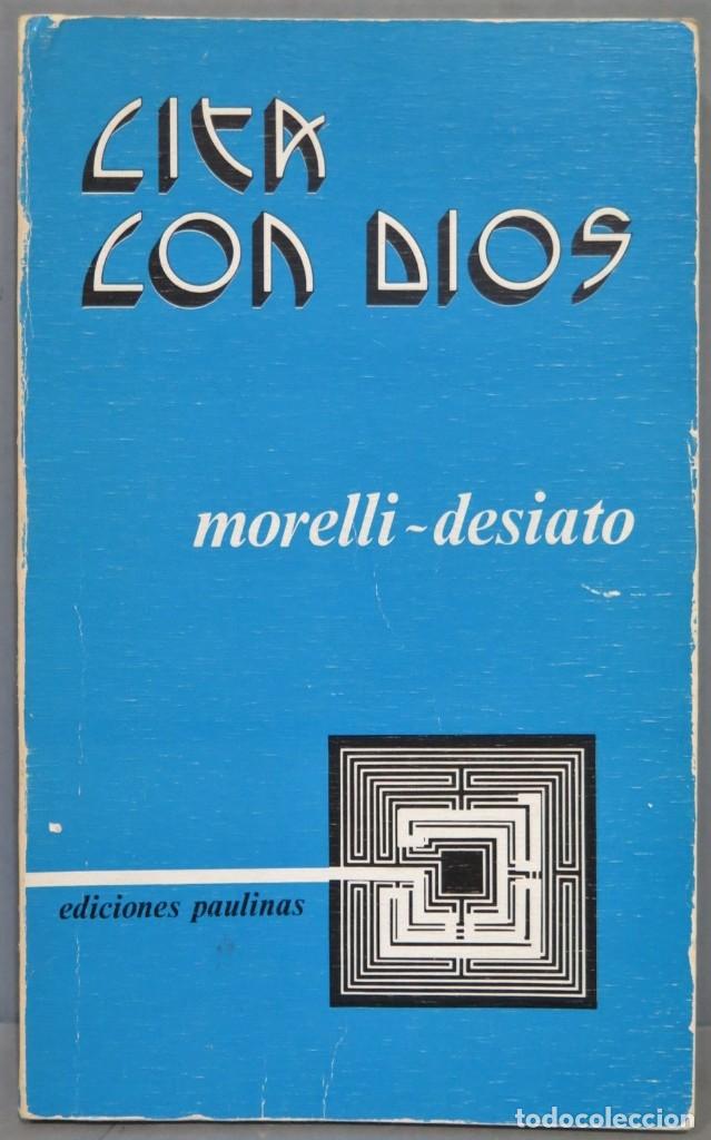 Libros de segunda mano: CITA CON DIOS. MORELLI-DESIATO - Foto 1