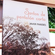 Libros de segunda mano: SANTOS DE PANTALÓN CORTO - JAVIER PAREDES - HOMOLEGENS - 2008