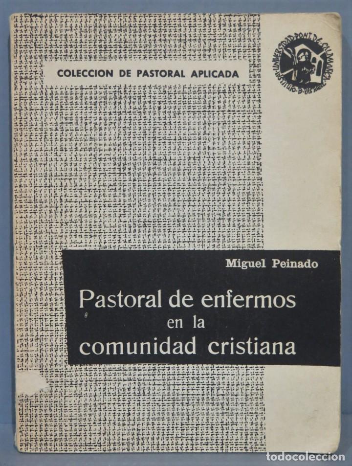 Gebrauchte B&uuml;cher: PASTORAL DE LOS ENFERMOS EN LA COMUNIDAD CRISTIANA. PEINADO