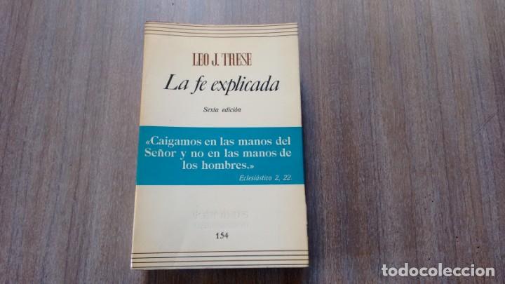 Libros de segunda mano: LEO J. TRESE - LA FE EXPLICADA - Foto 1
