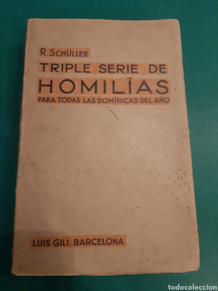 Libros de segunda mano: 1849 triple serie de homil&iacute;as RICARDO SCHULLER EDICIONES LUIS GILI BARCELONA