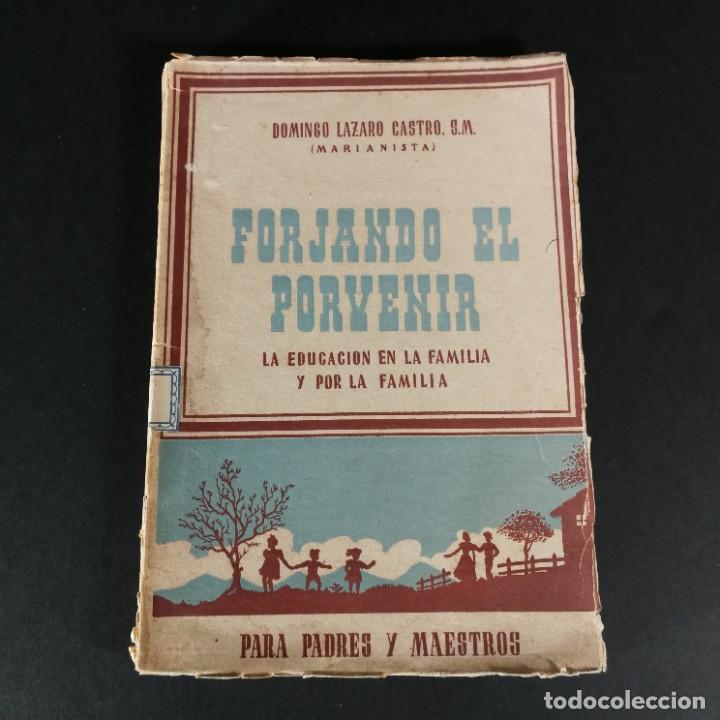 Livres d'occasion: Domingo Lazaro Castro Forjando el Porvenir la educaci&oacute;n en la familia y por la familia 1946