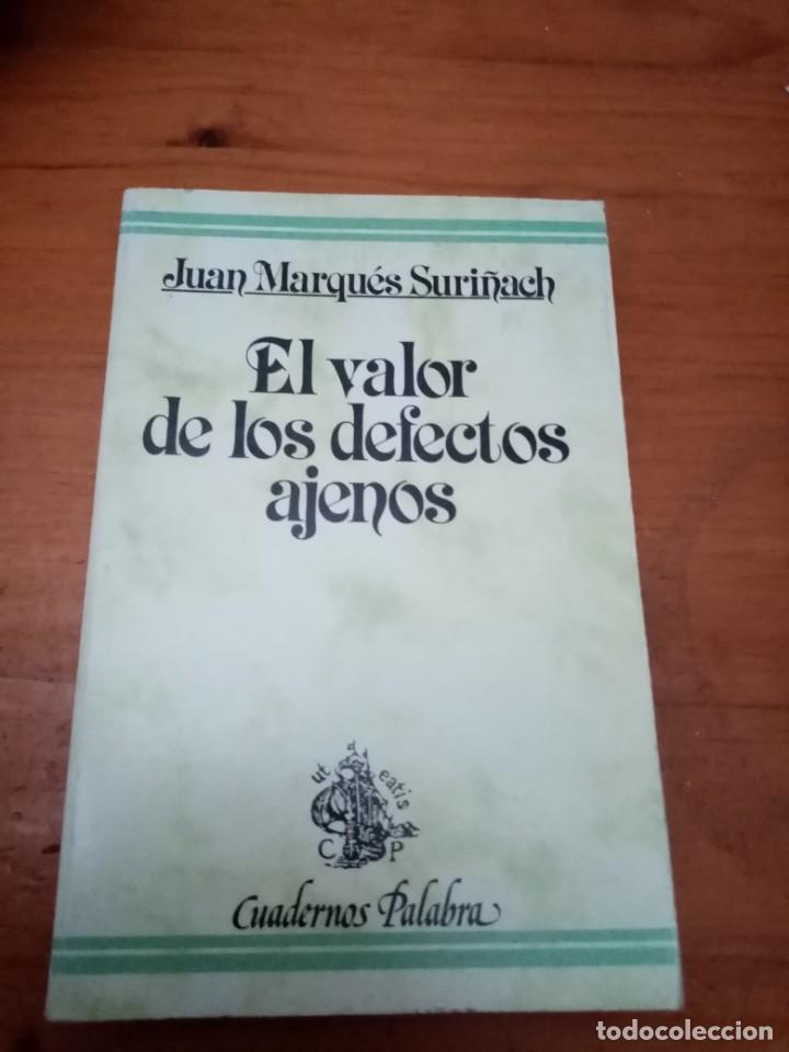 Libros de segunda mano: EL VALOR DE LOS DEFECTOS AJENOS. JUAN MARQU&Eacute;S SURI&Ntilde;ACH. EST2B3 - Foto 1
