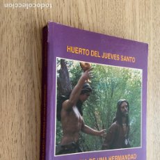 Libros de segunda mano: HUERTO DEL JUEVES SANTO - HISTORIA DE UNA HERMANDAD - SEMANA SANTA CUENCA - JULIAN RECUENCO