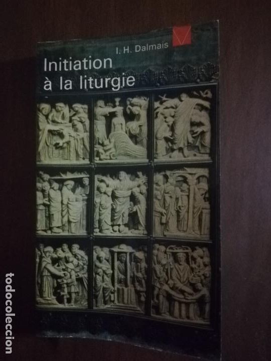 Second hand books: INITIATION A LA LITURGIE. I. H. DALMAIS. 1957. PAG. 249.