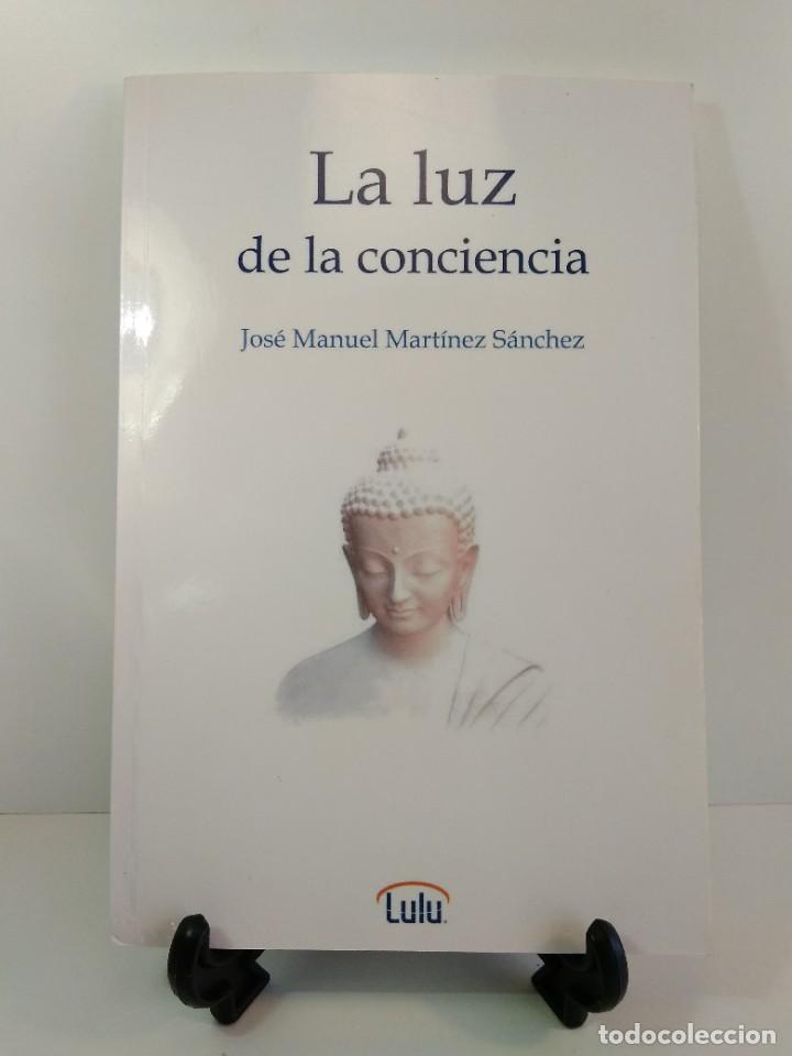 Second hand books: LA LUZ DE LA CONCIENCIA. Palabras en la no-dualidad. MART&Iacute;NEZ S&Aacute;NCHEZ, Jos&eacute; Manuel (Albacete).
