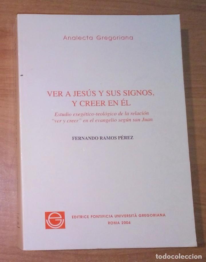 Libros de segunda mano: FERNANDO RAMOS P&Eacute;REZ - VER A JES&Uacute;S Y SUS SIGNOS, Y CREER EN &Eacute;L - UNIVERSIT&Agrave; GREGORIANA, ROMA