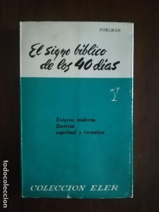 Libros de segunda mano: EL SIGNO BIBLICO DE LOS 40 DIAS. POELMAN. COLECCIONES ELER. 1964.
