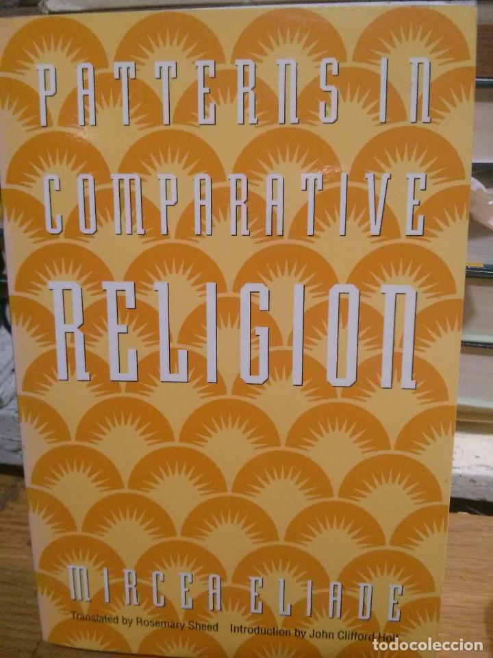 Libros de segunda mano: PATTERENS IN COMPARATIVE RELIGION BY MIRCEA ELIADE - Foto 1