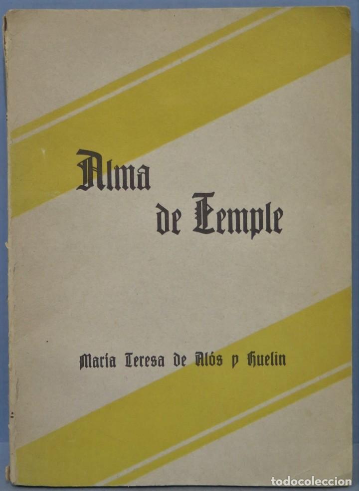 Second hand books: ALMA DE TEMPLE. MARIA TERESA DE ALOS Y HUELIN