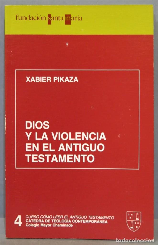 Libros de segunda mano: DIOS Y LA VIOLENCIA EN EL ANTIGUO TESTAMENTO. PIKAZA - Foto 1