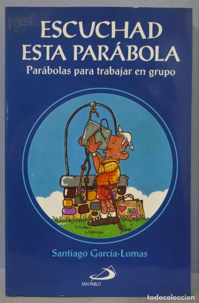 Gebrauchte B&uuml;cher: ESCUCHAD ESTA PAR&Aacute;BOLA. SANTIAGO GARC&Iacute;A-LOMAS