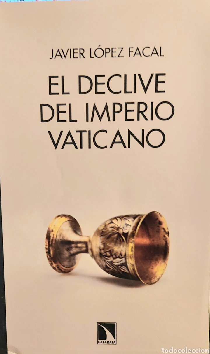 Libros de segunda mano: EL DECLIVE DEL IMPERIO VATICANO. JAVIER LOPEZ FACAL - Foto 1