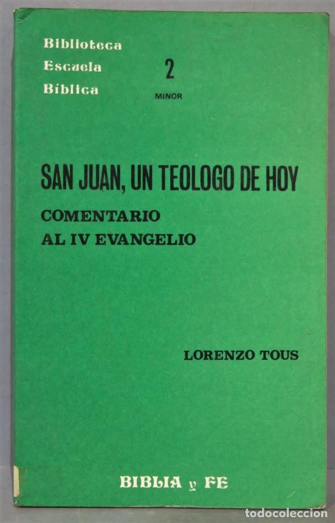 Gebrauchte B&uuml;cher: SAN JUAN UN TEOLOGO DE HOY. COMENTARIO AL IV EVANGELIO. LORENZO TOUS