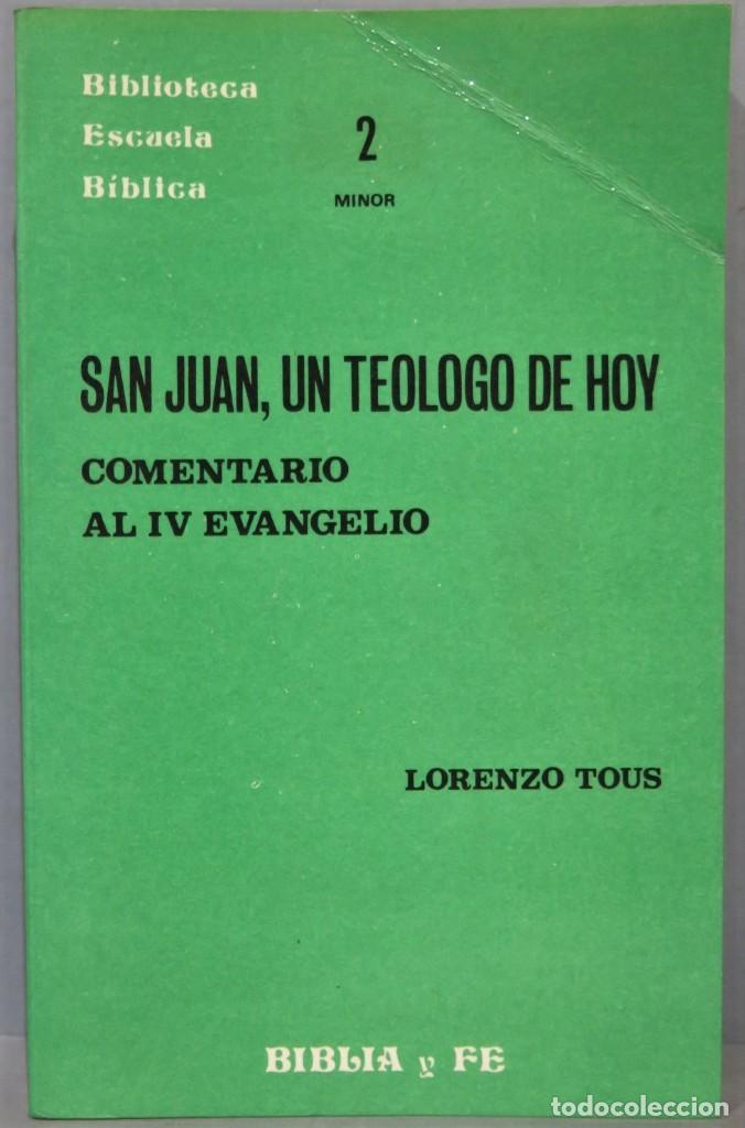 Second hand books: SAN JUAN UN TEOLOGO DE HOY. COMENTARIO AL IV EVANGELIO. LORENZO TOUS