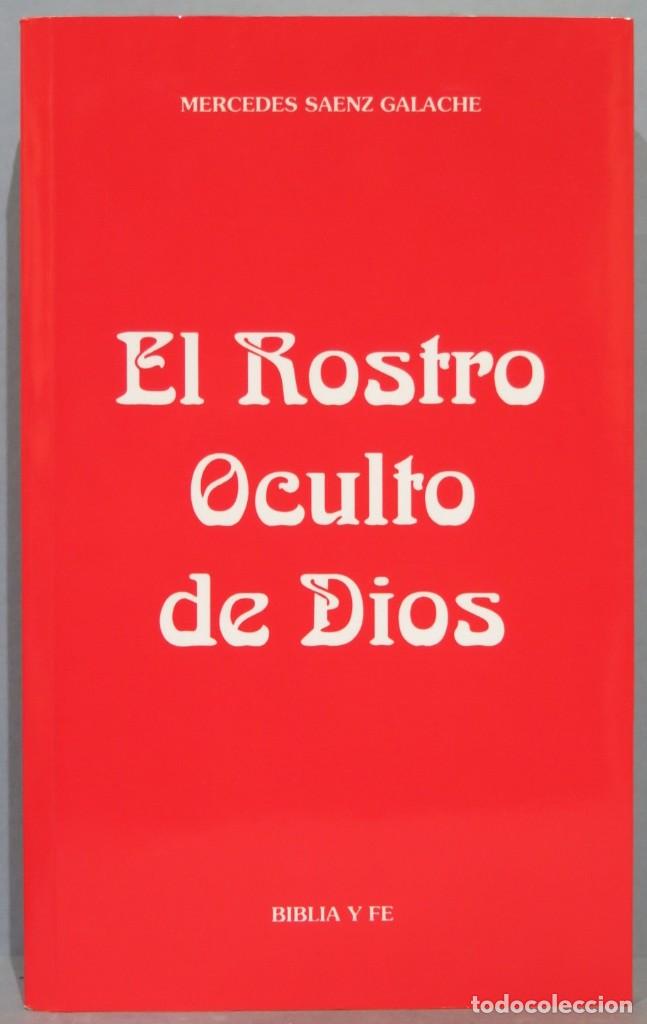 Libros de segunda mano: EL ROSTRO OCULTO DE DIOS. MERCEDES SAENZ GALACHE - Foto 1