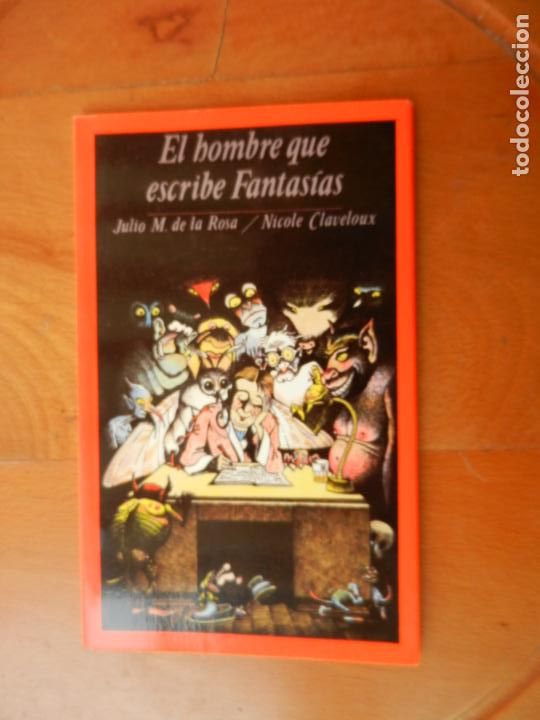 Libri di seconda mano: EL HOMBRE QUE ESCRIBE FANTAS&Iacute;AS - JULIO M. DE LA ROSA/NICOLE CLAVELOUX - 1984.
