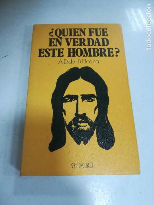 Livres d'occasion: &iquest;QUIEN FUE EN VERDAD ESTE HOMBRE?. A.DIDE /B.ELCANA. 1978. EPIDAURO EDICIONES