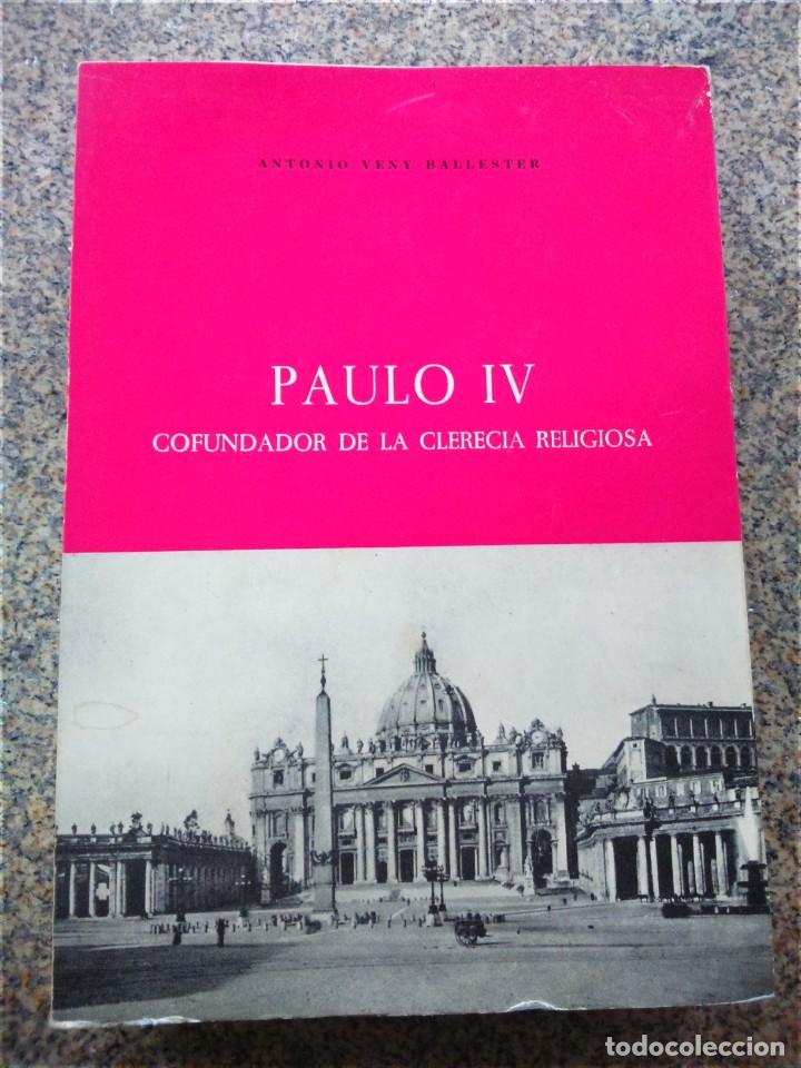 Second hand books: PAULO IV COFUNDADOR DE LA CLERECIA RELIGIOSA -- ANTONIO VENY BALLESTER -- 1976 PLAMA DE MALLORCA