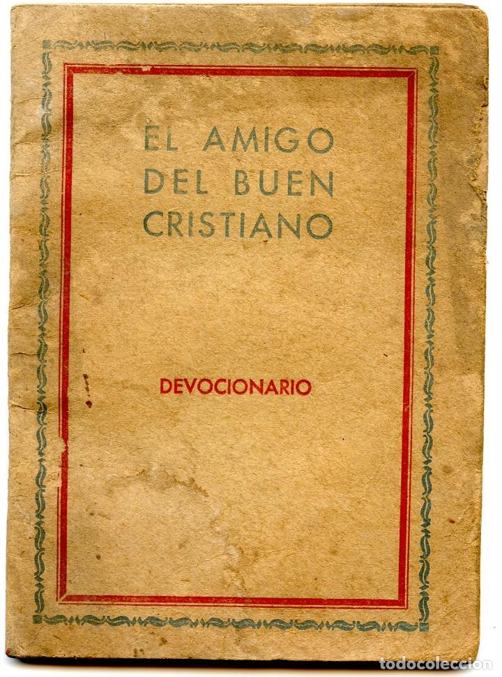 Libros de segunda mano: Devocionario El amigo del buen cristiano ( Barcelona,1940) Centro social de Bel&eacute;n