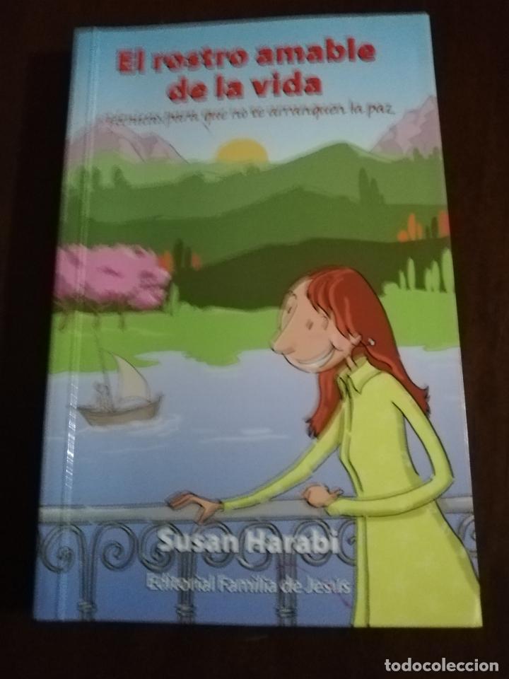 Livres d'occasion: EL ROSTRO AMABLE DE LA VIDA. TECNICAS PARA QUE NO TE ARRANQUEN LA PAZ. SUSAN HARABI. 2010.