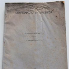 Libros de segunda mano: SAN IGNACIO EN VALENCIA - MANUEL TARRÉ - 2ª EDICIÓN ILUSTRADA Y COPIOSAMENTE ANOTADA - VALENCIA 1944