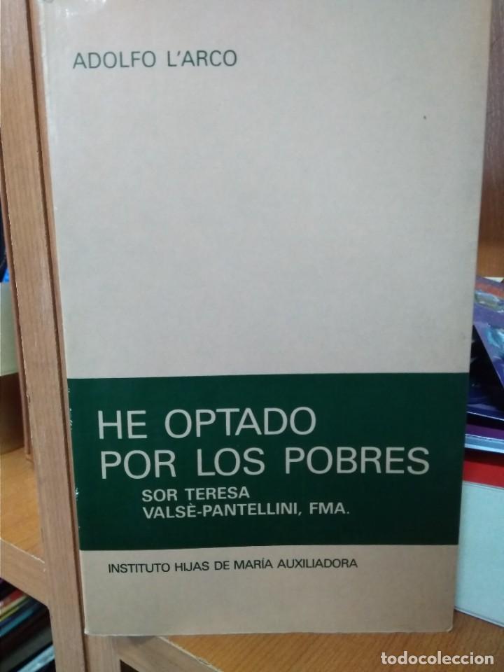 Libros de segunda mano: He optado por los pobres,sor Teresa Vals&egrave;-Pantellini, Adolfo L&acute;arco, ediciones Don Bosco 1980