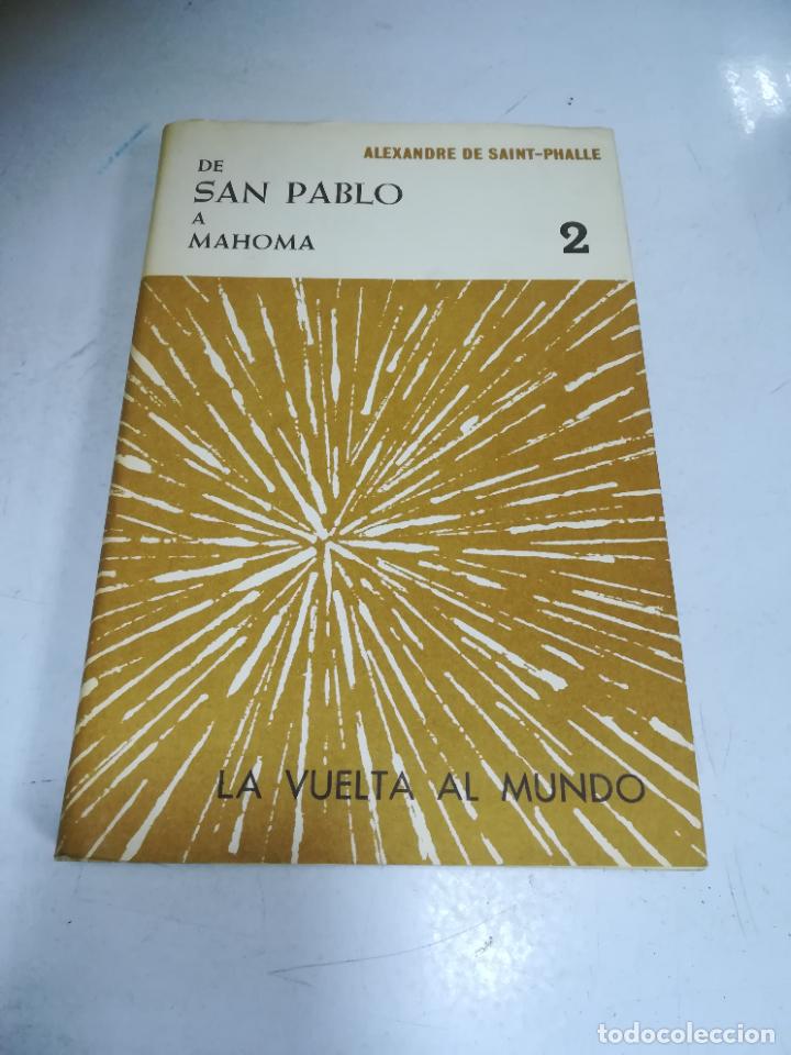 Livres d'occasion: DE SAN PABLO A MAHOMA. ALEXANDRE DE SAINT- PHALLE. LA VUELTA AL MUNDO. N&ordm; 2. 1962.