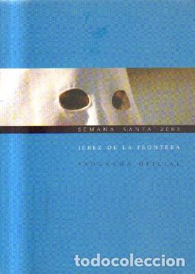 Libros de segunda mano: SEMANA SANTA 2003. JEREZ DE LA FRONTERA.PROGRAMA OFICIAL. A-SESANTA-1917
