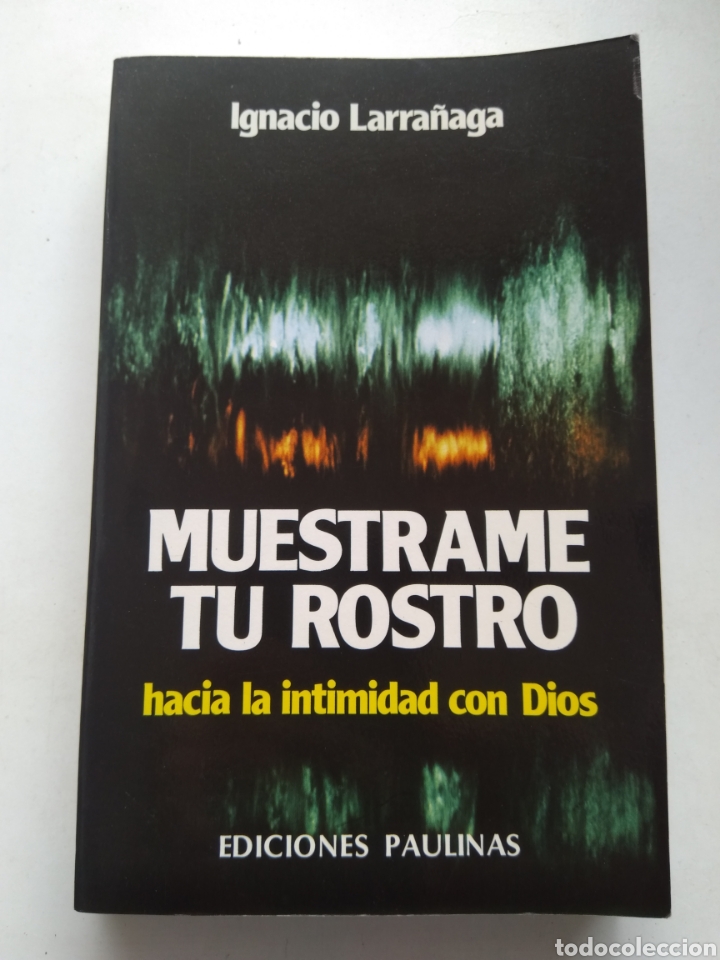 Libros de segunda mano: MU&Eacute;STRAME T&Uacute; ROSTRO/IGNACIO LARRA&Ntilde;AGA - Foto 1