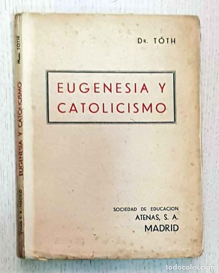 Libri di seconda mano: EUGENESIA Y CATOLICISMO - T&Oacute;TH, T.
