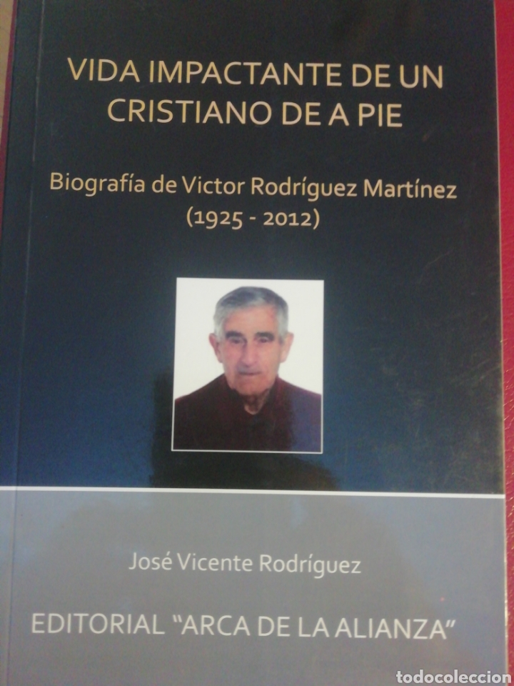 Livros em segunda m&atilde;o: Vida impactante de un cristiano de a pie, Biograf&iacute;a de V&iacute;ctor Rodr&iacute;guez Mart&iacute;nez 1925-2012