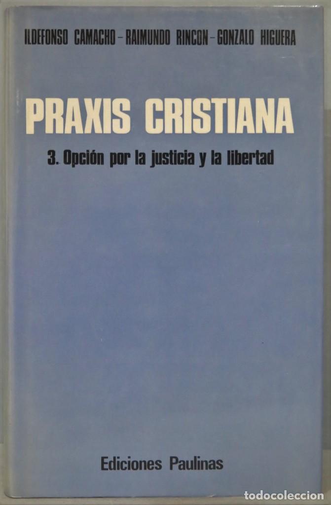 Second hand books: PRAXIS CRISTIANA. 3. OPCI&Oacute;N POR LA JUSTICIA Y LA LIBERTAD. VV.AA