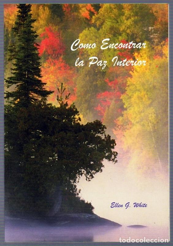 Libros de segunda mano: COMO ENCONTRAR LA PAZ INTERIOR ELLEN G. WHITE - Foto 1