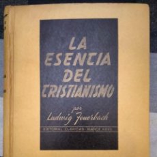 Libros de segunda mano: LA ESENCIA DEL CRISTIANISMO - LUDWIG FEUERBACH - 1963 - ED. CLARIDAD. Lote 225073342