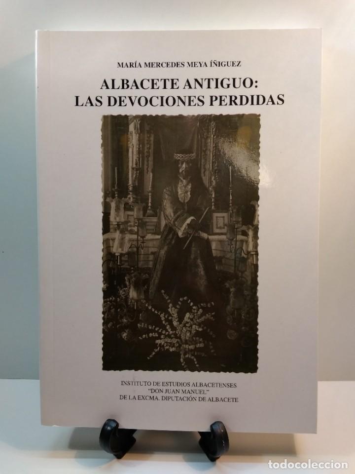 Second hand books: ALBACETE ANTIGUO: LAS DEVOCIONES PERDIDAS. MEYA &Iacute;&Ntilde;IGUEZ, Mar&iacute;a Mercedes.