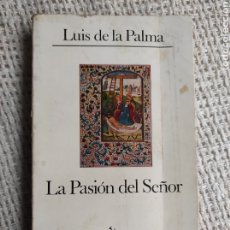 Libros de segunda mano: LA PASIÓN DEL SEÑOR / LUIS DE LA PALMA,