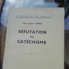 Libros de segunda mano: RÉFUTATION DU CATÉCHISME EN FRANCÉS POR L'ABBÉ JOSEPH TURMEL. Lote 226484615