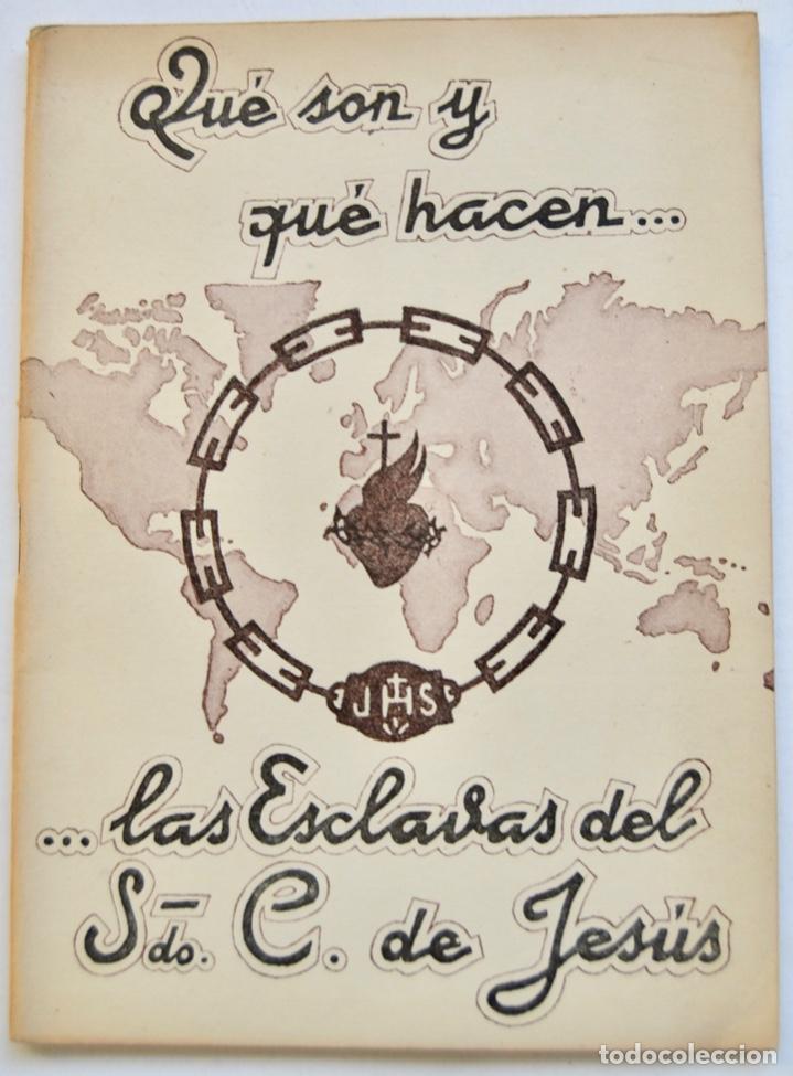 Libros de segunda mano: Qu&eacute; Son y Qu&eacute; Hacen...Las Esclavas del Sagrado Coraz&oacute;n de Jes&uacute;s. Salamanca, 1947
