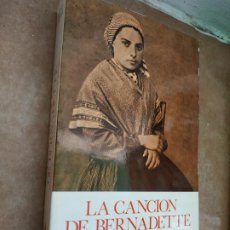 Libros de segunda mano: LA CANCION DE BERNADETTE. HISTORIA DE LAS APARICIONES DE LA VIRGEN DE LOURDES. FRANZ WERFEL. ED.. Lote 227714915