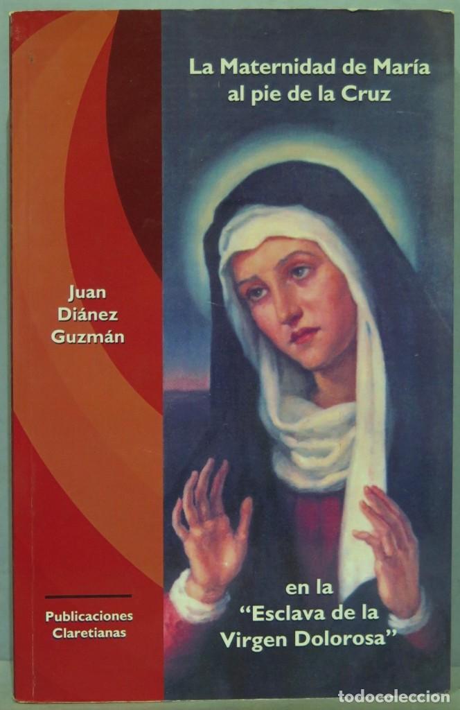 Libri di seconda mano: LA MATERNIDAD DE MARIA AL PIE DE LA CRUZ. DIANEZ GUZMAN