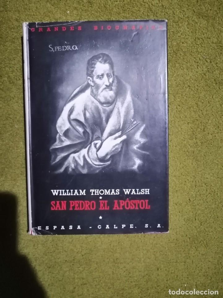 Libros de segunda mano: SAN PEDRO EL APOSTOL (WILLIAM THOMAS WALSH) - Foto 1