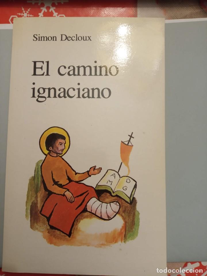 Libros de segunda mano: EL CAMINO IGNACIANO,SIMON DECLOUX - Foto 1
